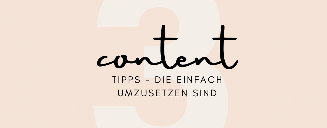 Drei Tipps für Content Erstellung